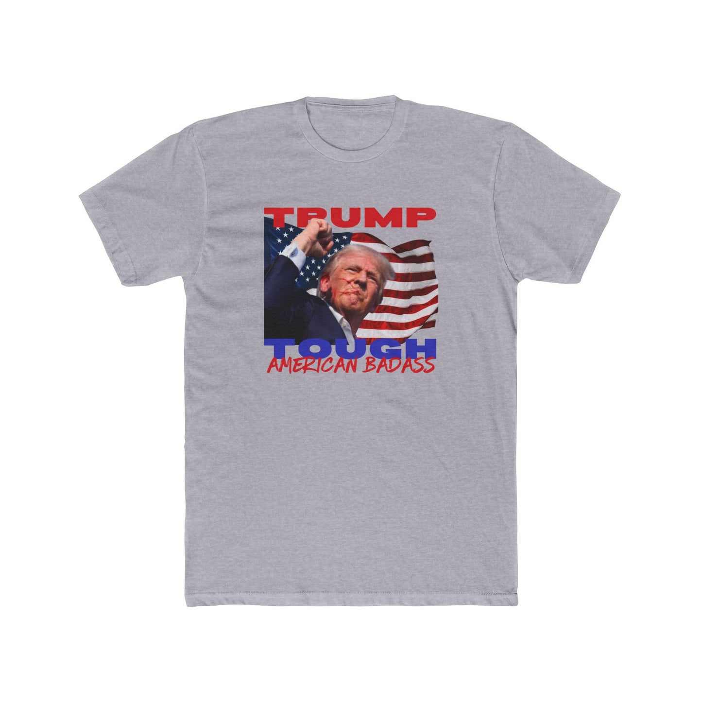 Trump Tough! American Badass Cotton Crew Tee