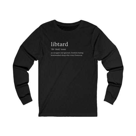 Libtard Definition Unisex Jersey Long Sleeve Tee