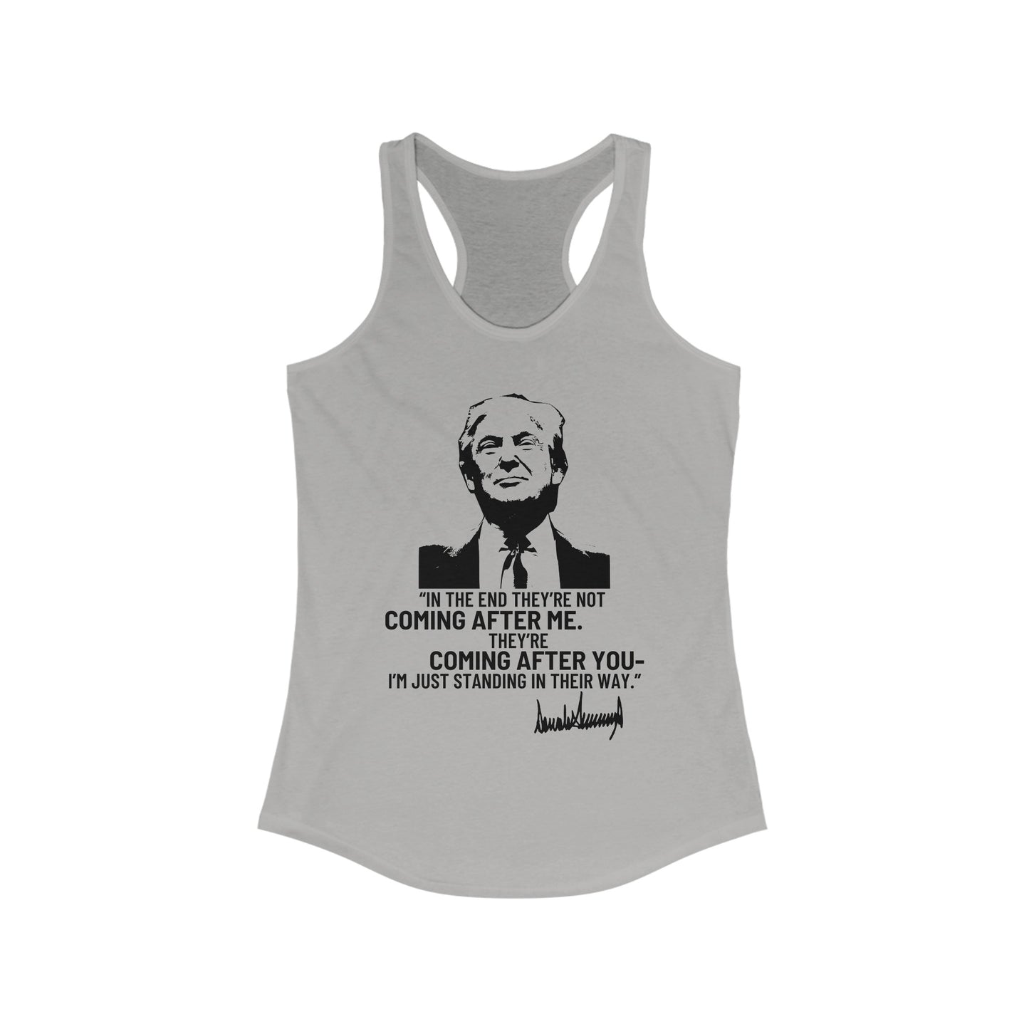 Trump They're Coming After You Women's Ideal Racerback Tank