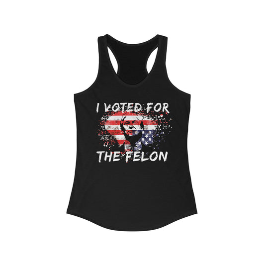 I Voted For the Felon Women's Ideal Racerback Tank