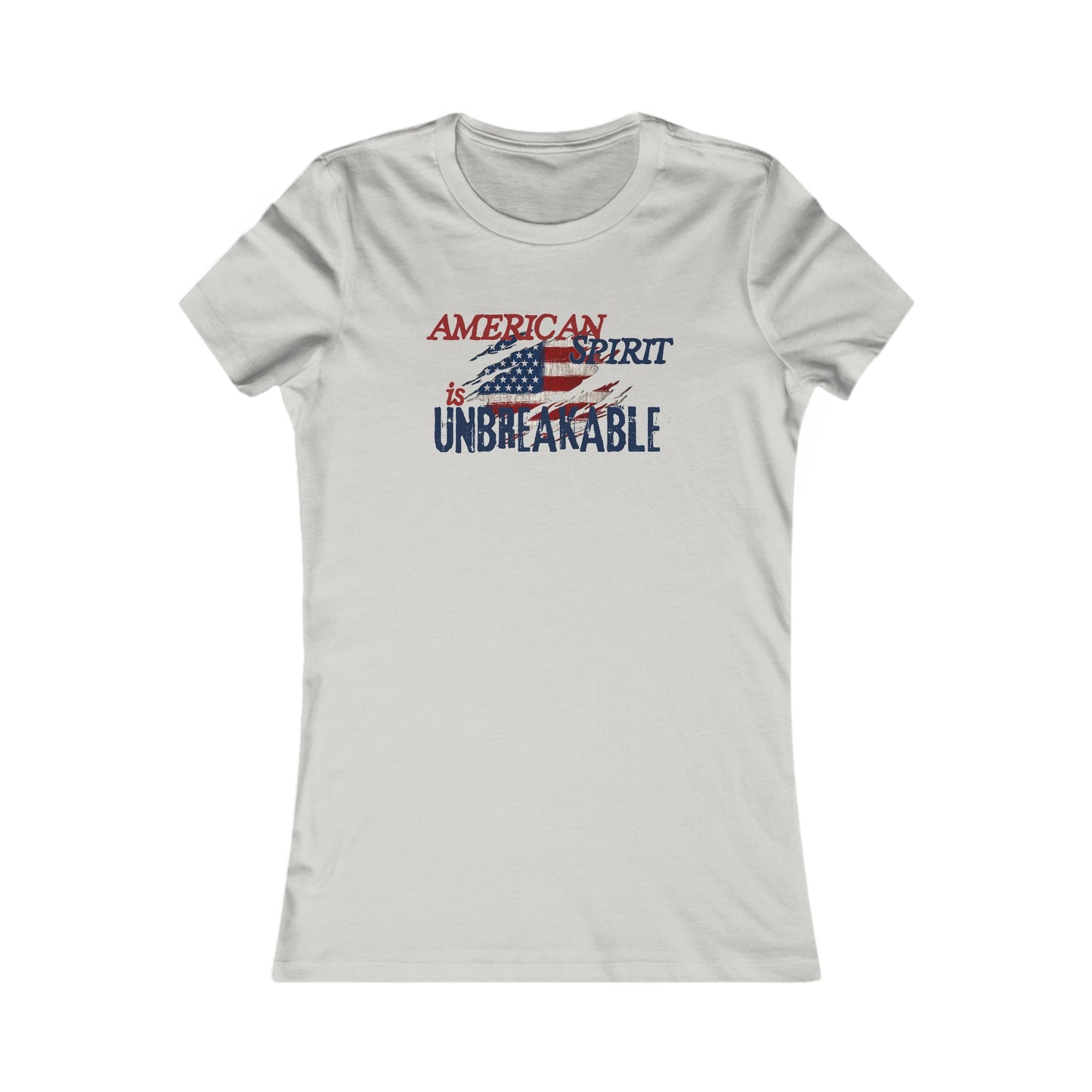 American Spirit is UNBREAKABLE Women's Favorite Tee