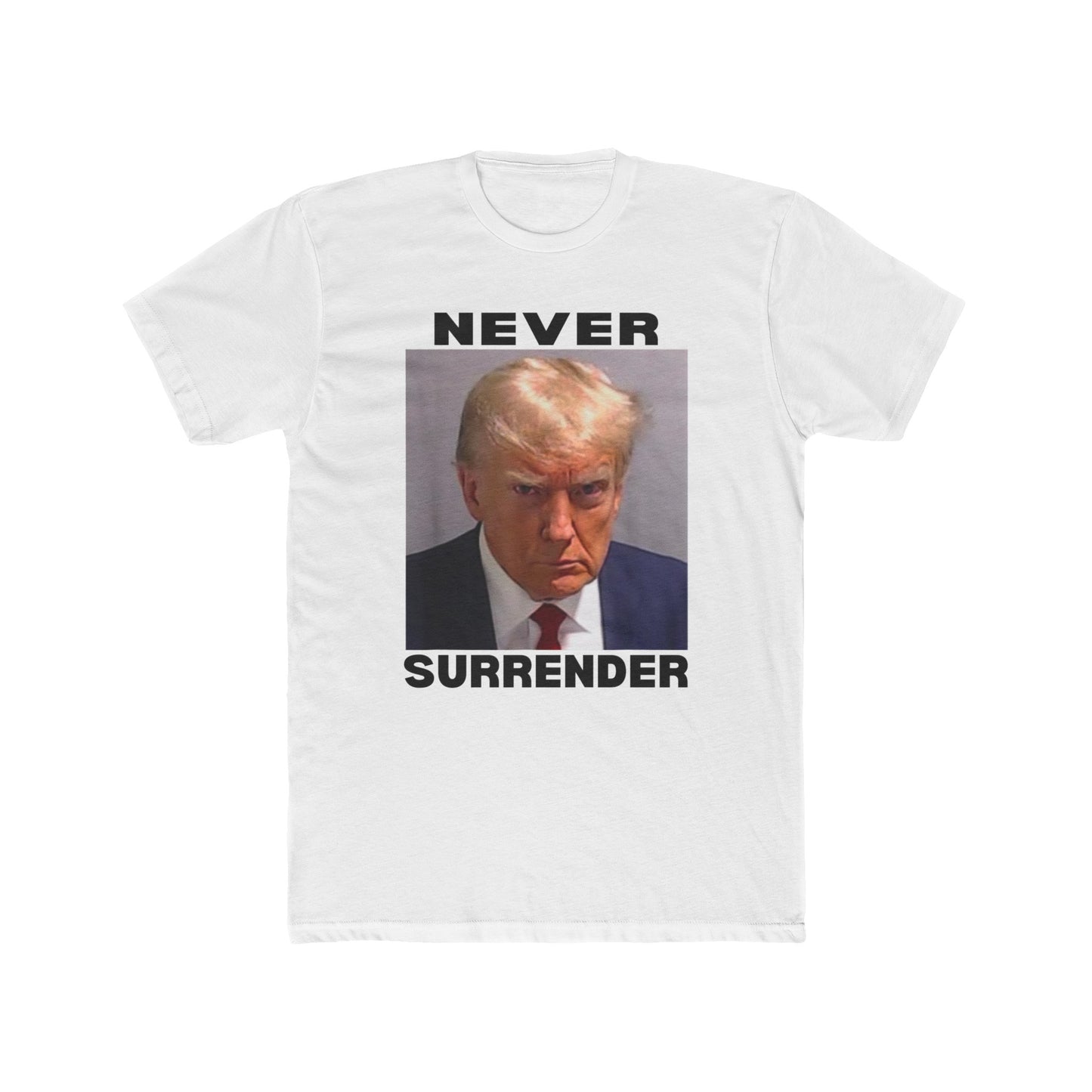 Trump Mugshot Never Surrender Cotton Crew Tee