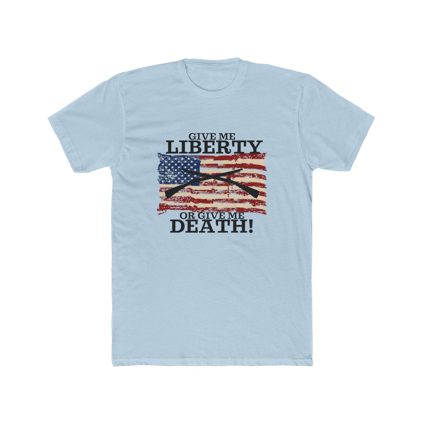 Give Me Liberty or Give Me Death Cotton Crew Tee