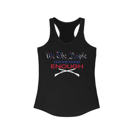 We The People Have Had Enough Women's Ideal Racerback Tank