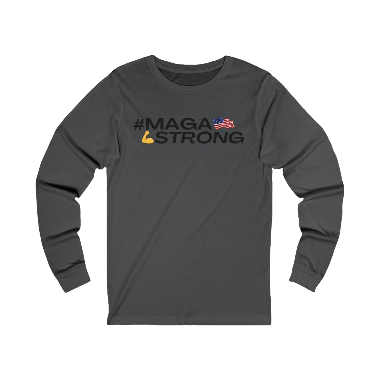 MAGA STRONG Unisex Jersey Long Sleeve Tee