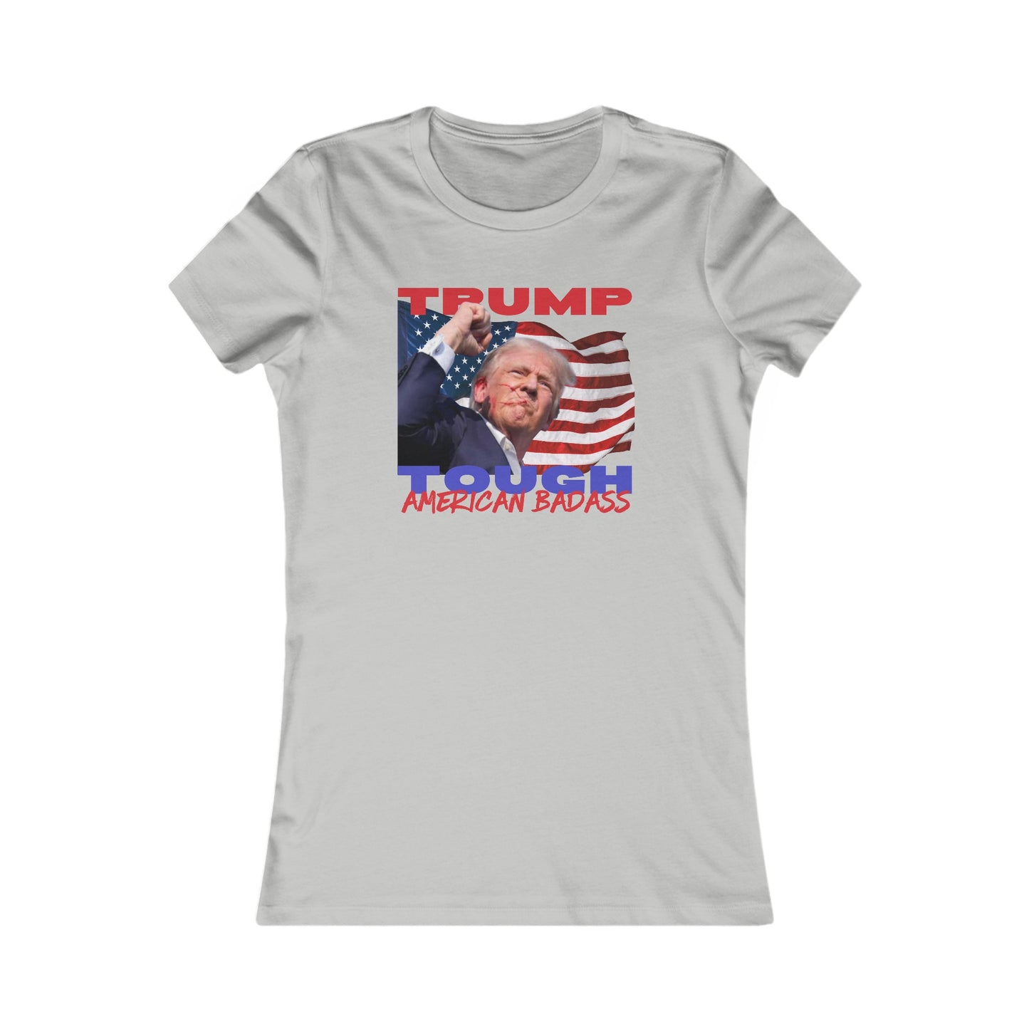 Trump Tough! American Badass Women's Favorite Tee