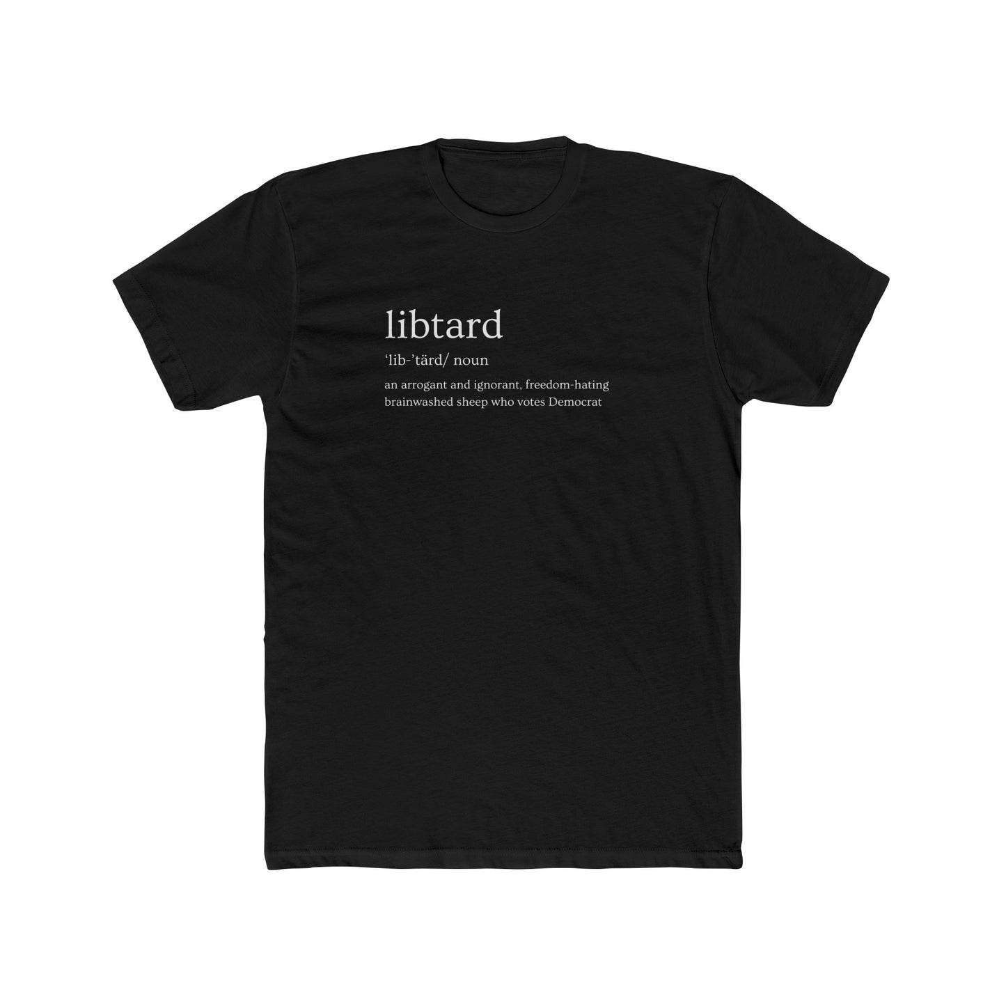 Libtard Definition Cotton Crew Tee