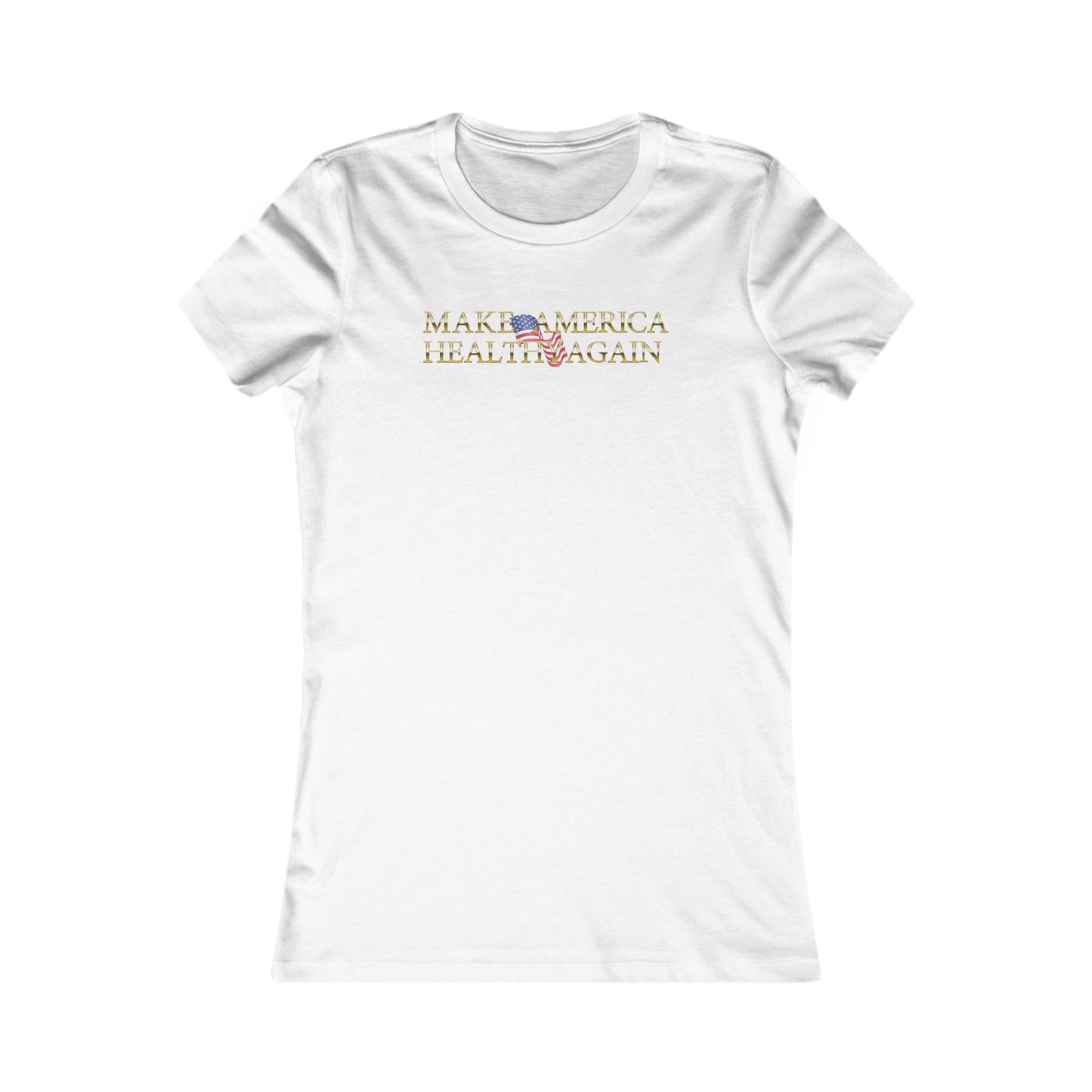 Make America Healthy Again Women's Favorite Tee