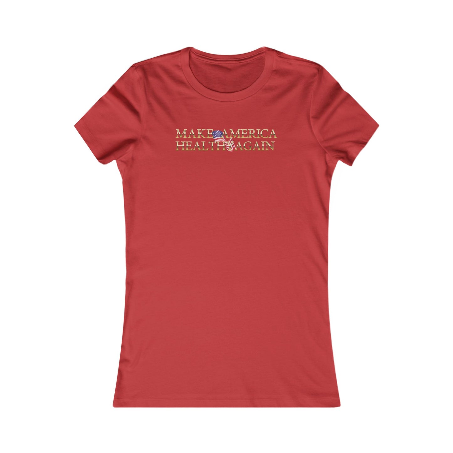 Make America Healthy Again Women's Favorite Tee