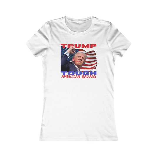 Trump Tough! American Badass Women's Favorite Tee