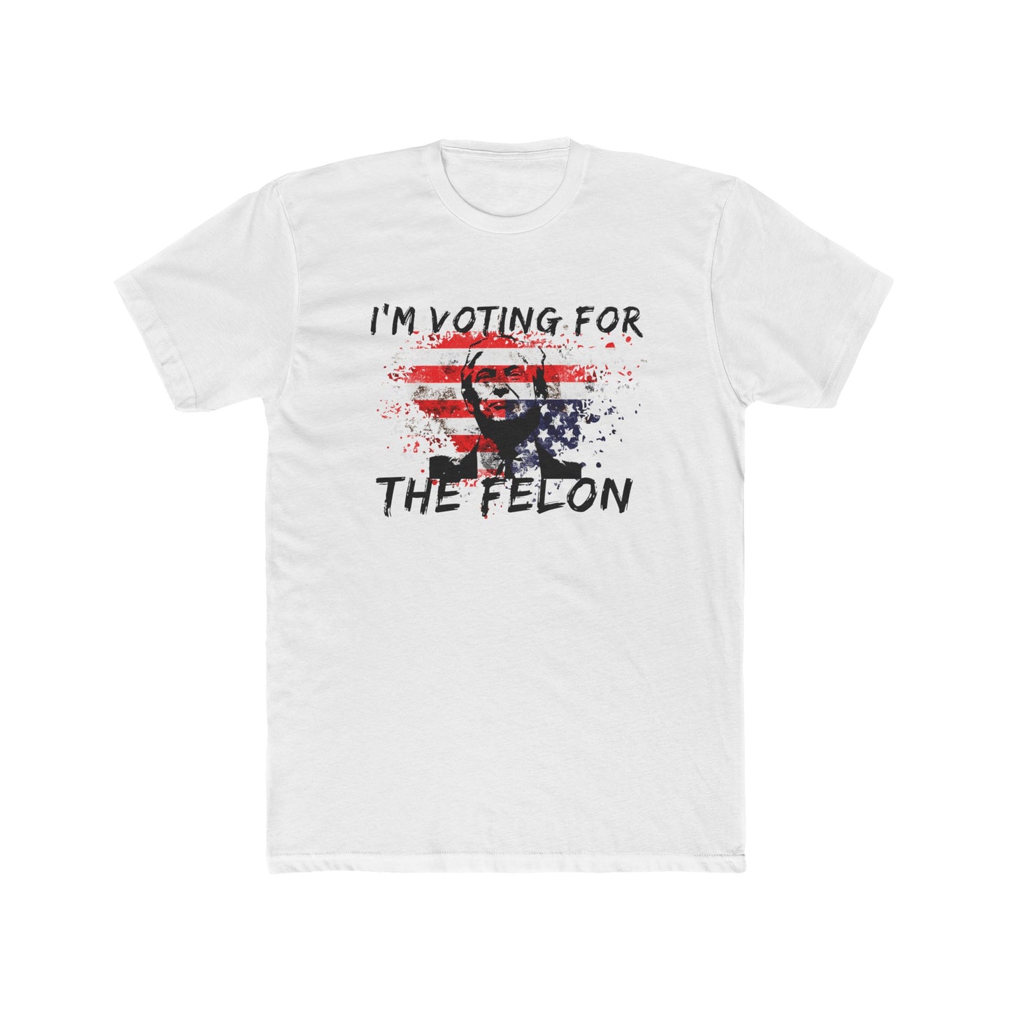 I'm Voting For the Felon Cotton Crew Tee