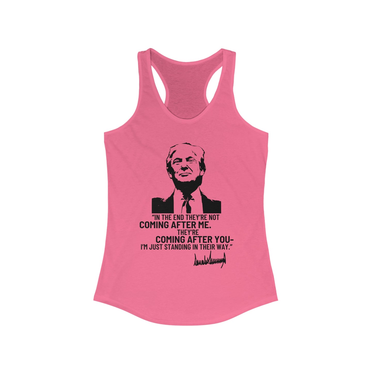 Trump They're Coming After You Women's Ideal Racerback Tank