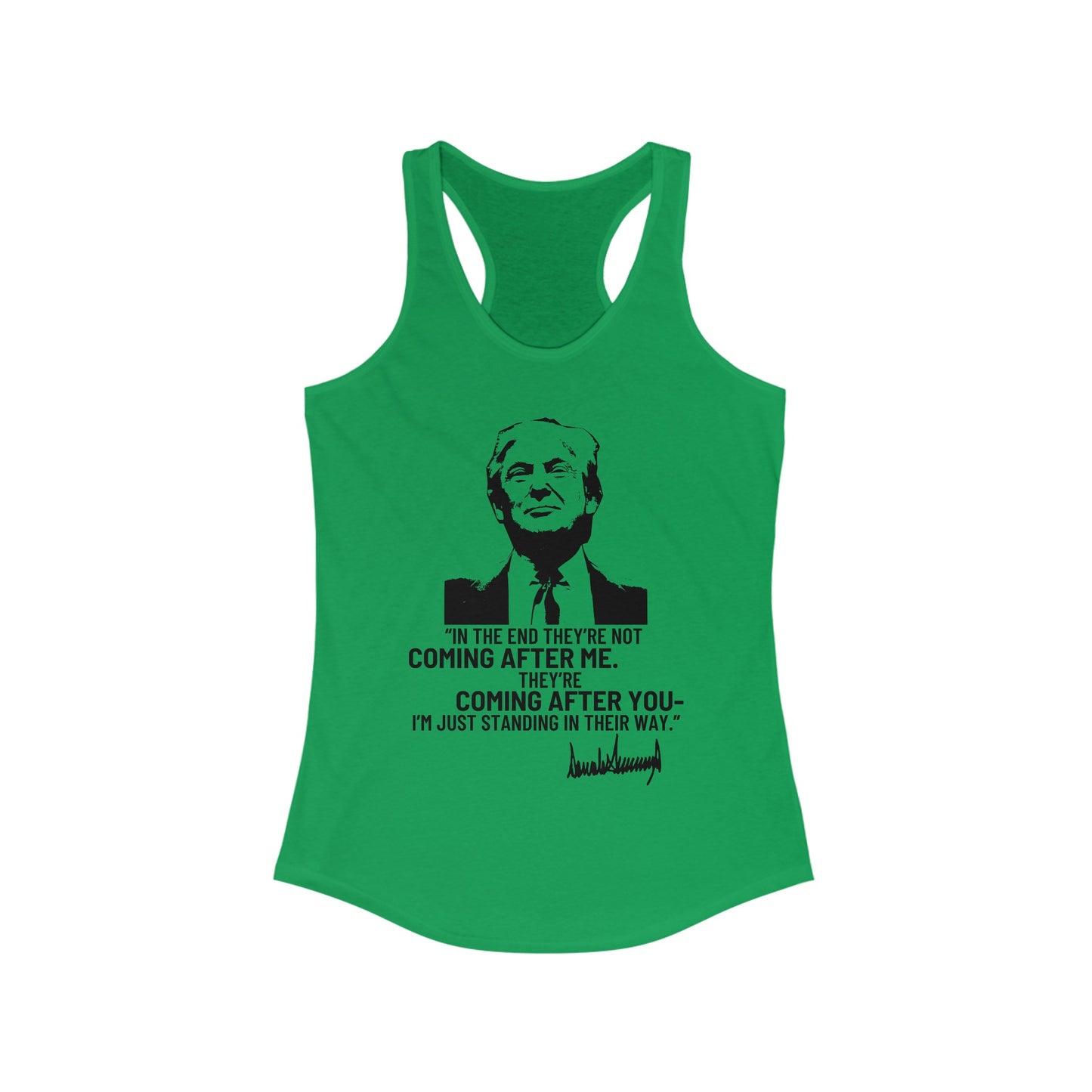 Trump They're Coming After You Women's Ideal Racerback Tank