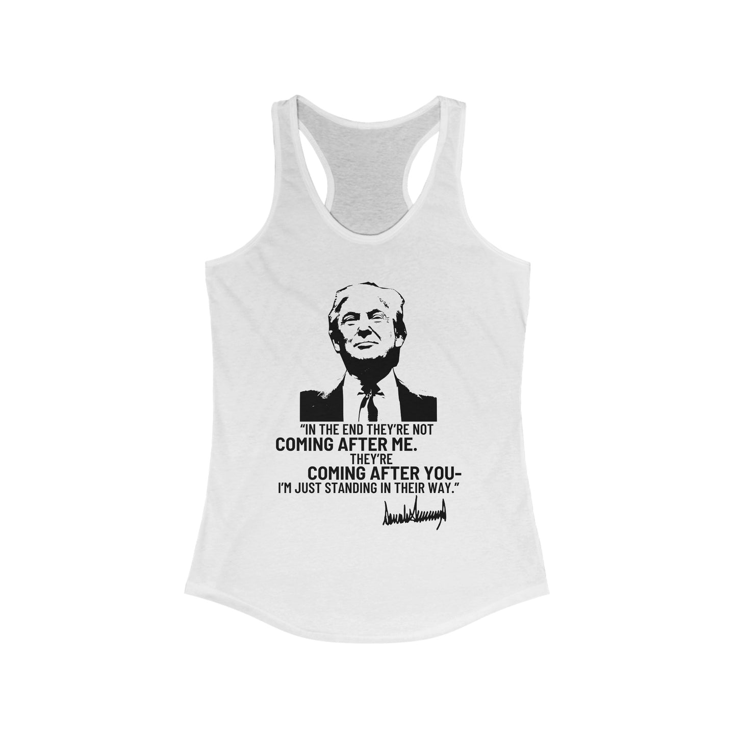 Trump They're Coming After You Women's Ideal Racerback Tank