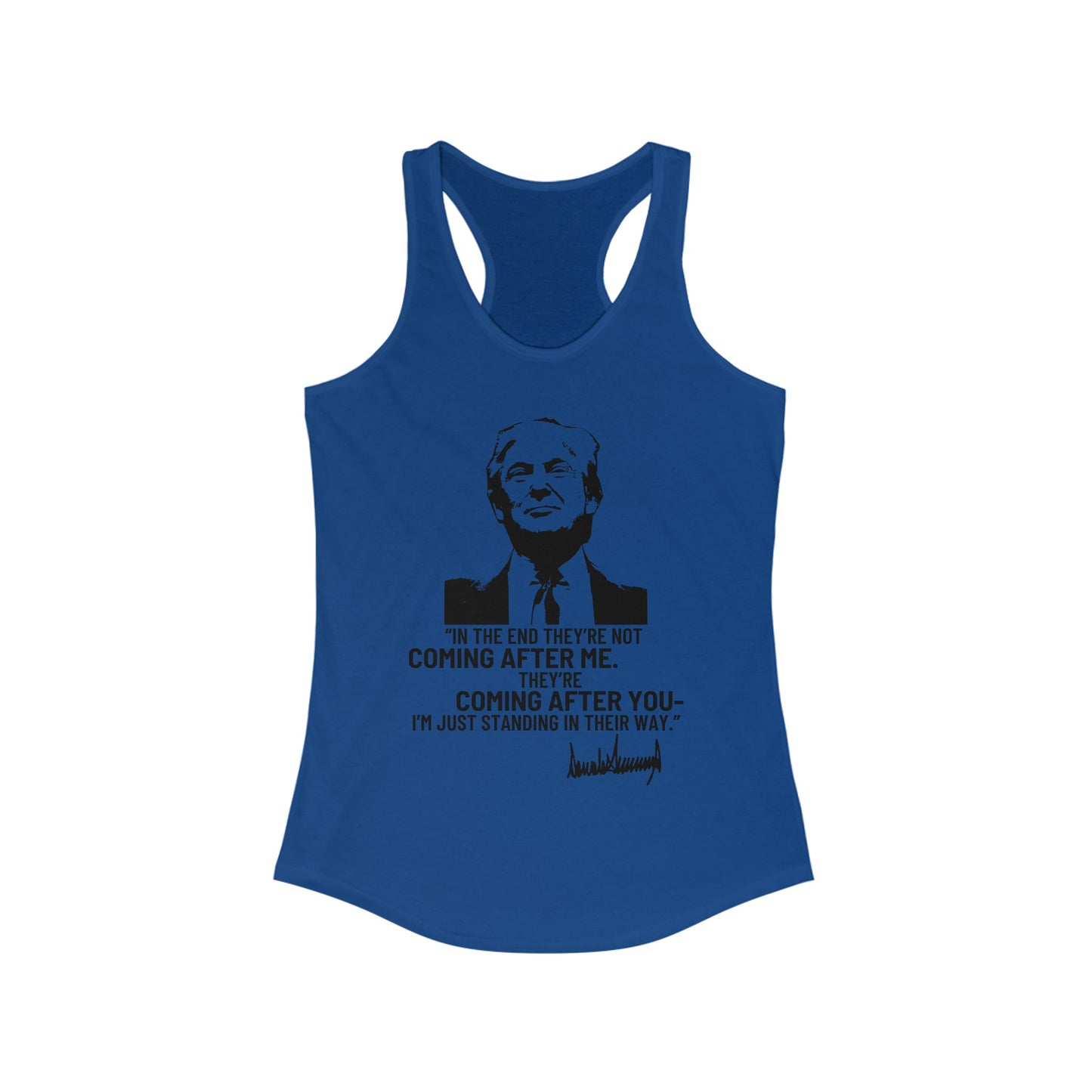 Trump They're Coming After You Women's Ideal Racerback Tank