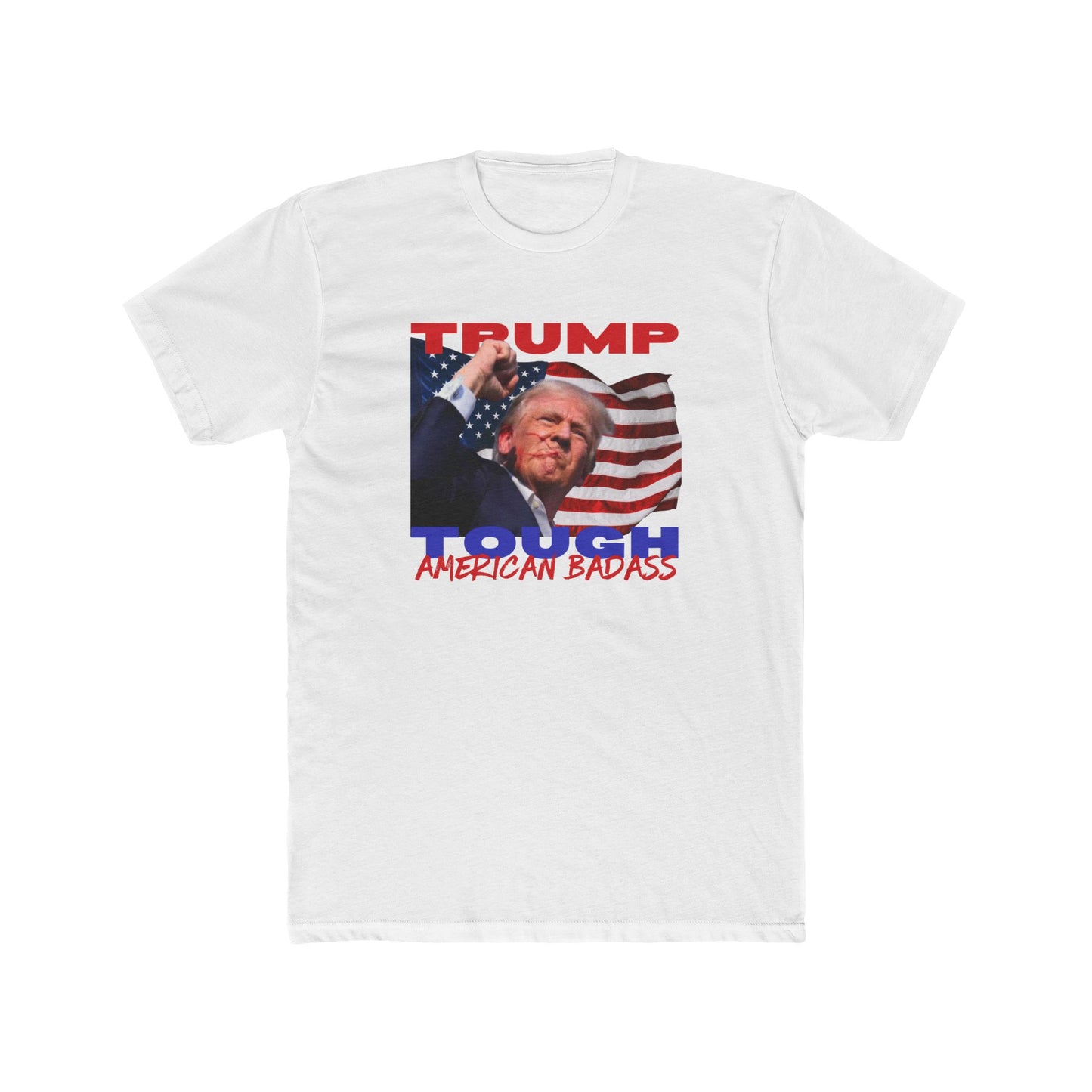 Trump Tough! American Badass Cotton Crew Tee