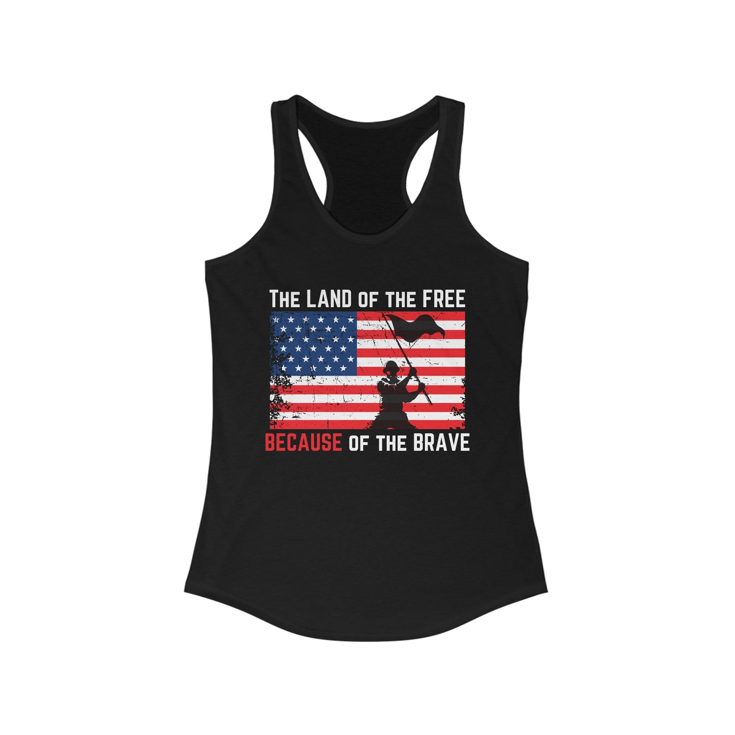 The Land of the Free, BECAUSE of the Brave Women's Ideal Racerback Tank