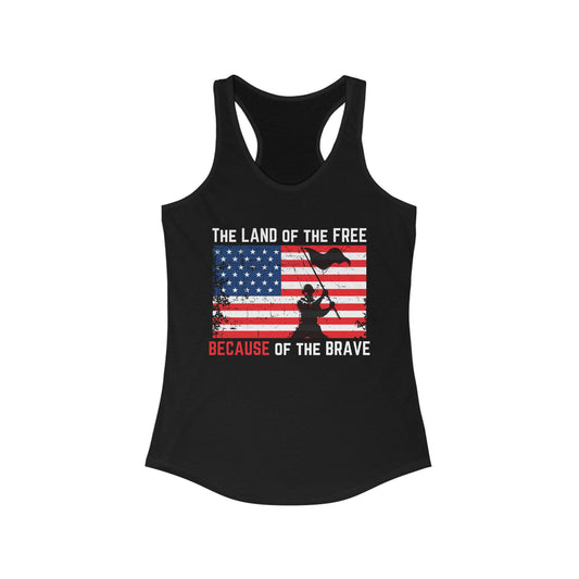 The Land of the Free, BECAUSE of the Brave Women's Ideal Racerback Tank