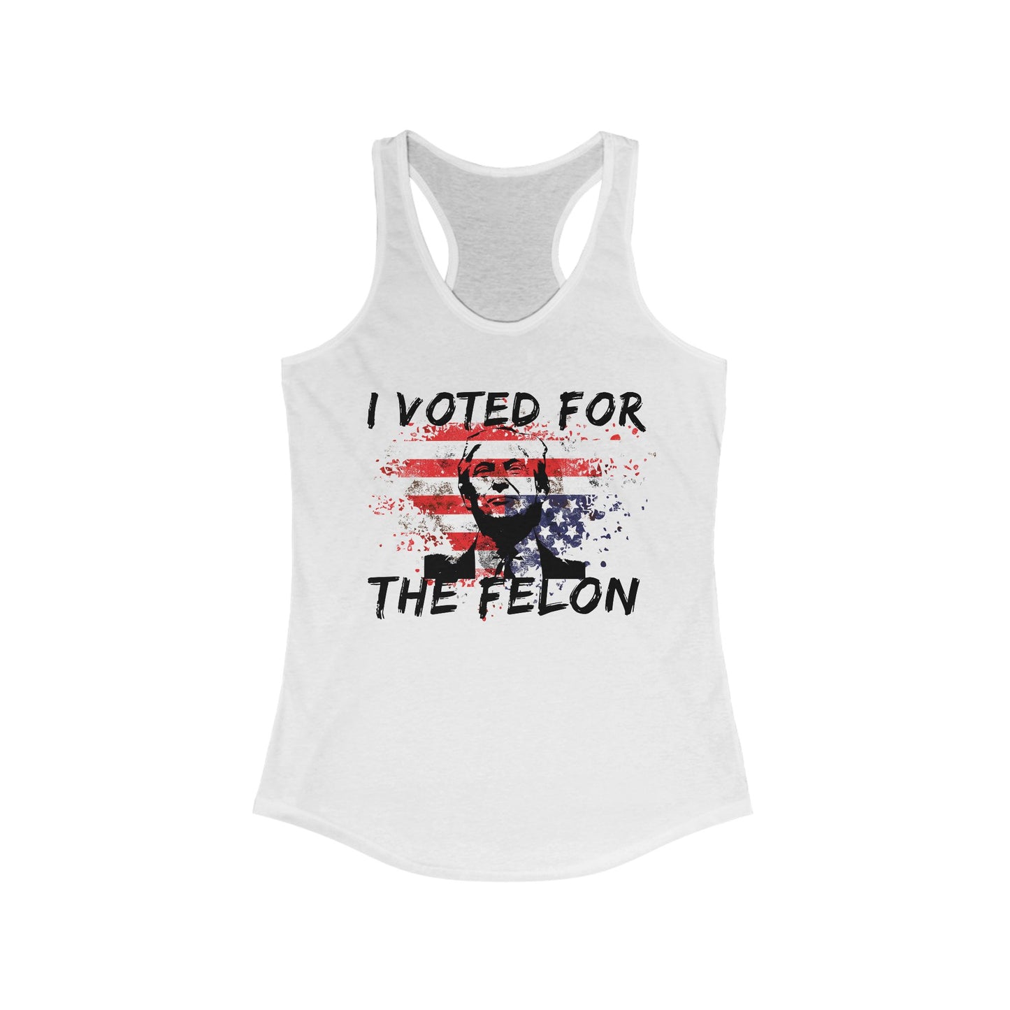 I Voted For the Felon Women's Ideal Racerback Tank