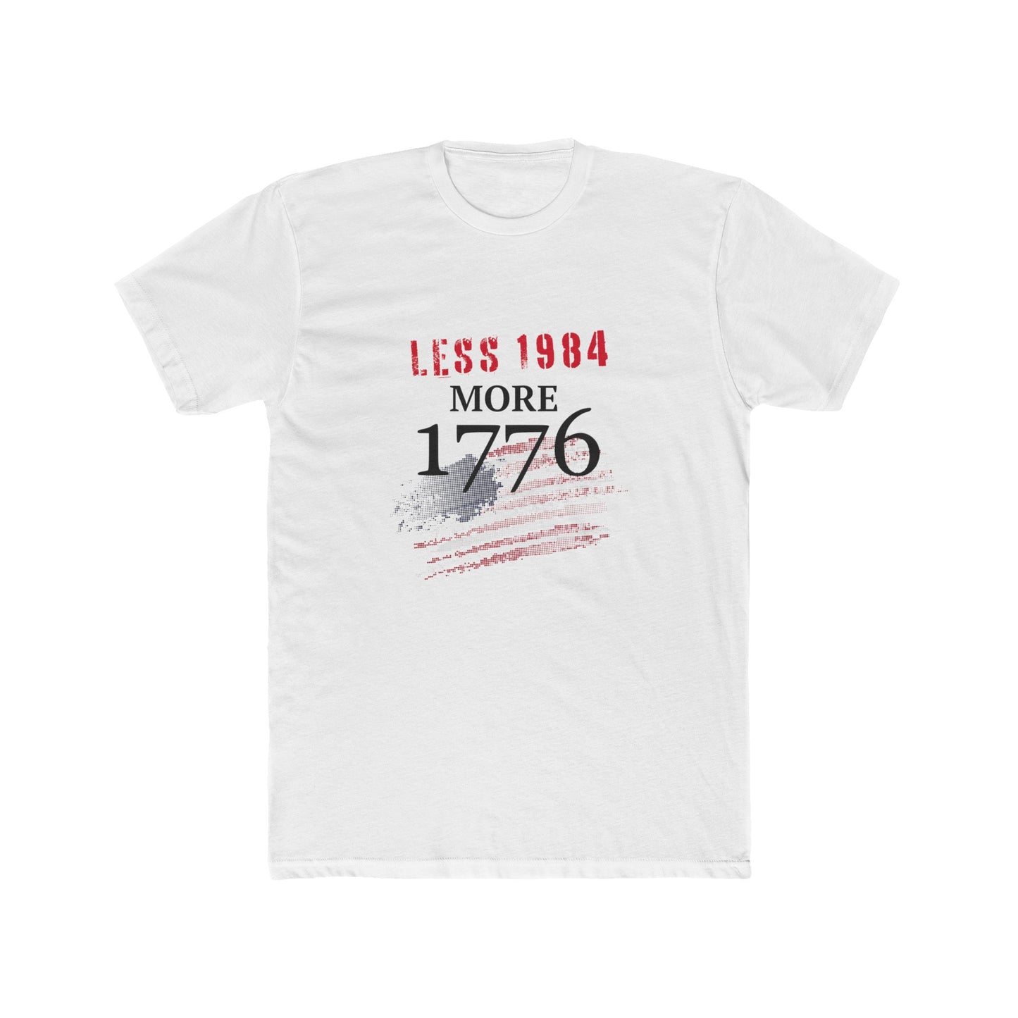 Less 1984, More 1776 Cotton Crew Tee