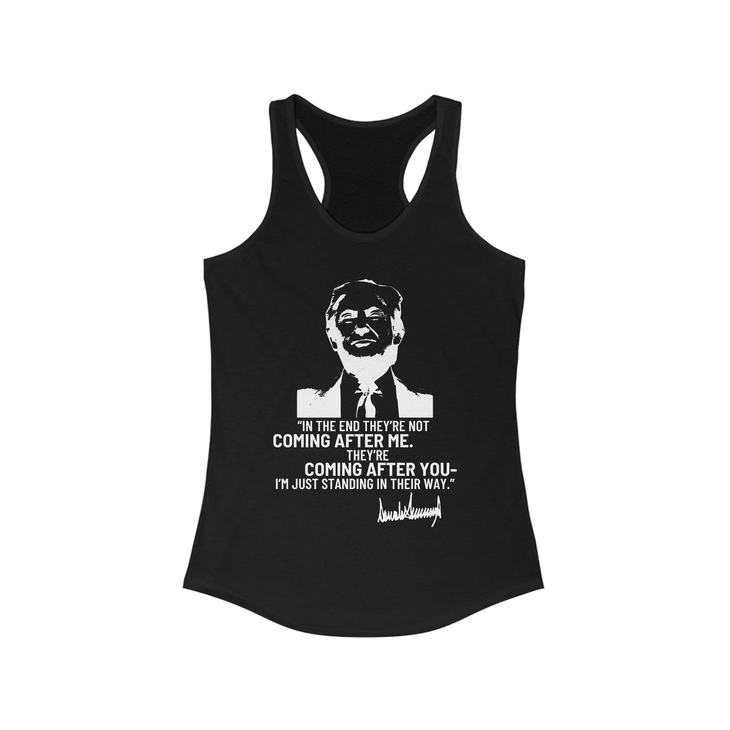 Trump They're Coming After You Women's Ideal Racerback Tank