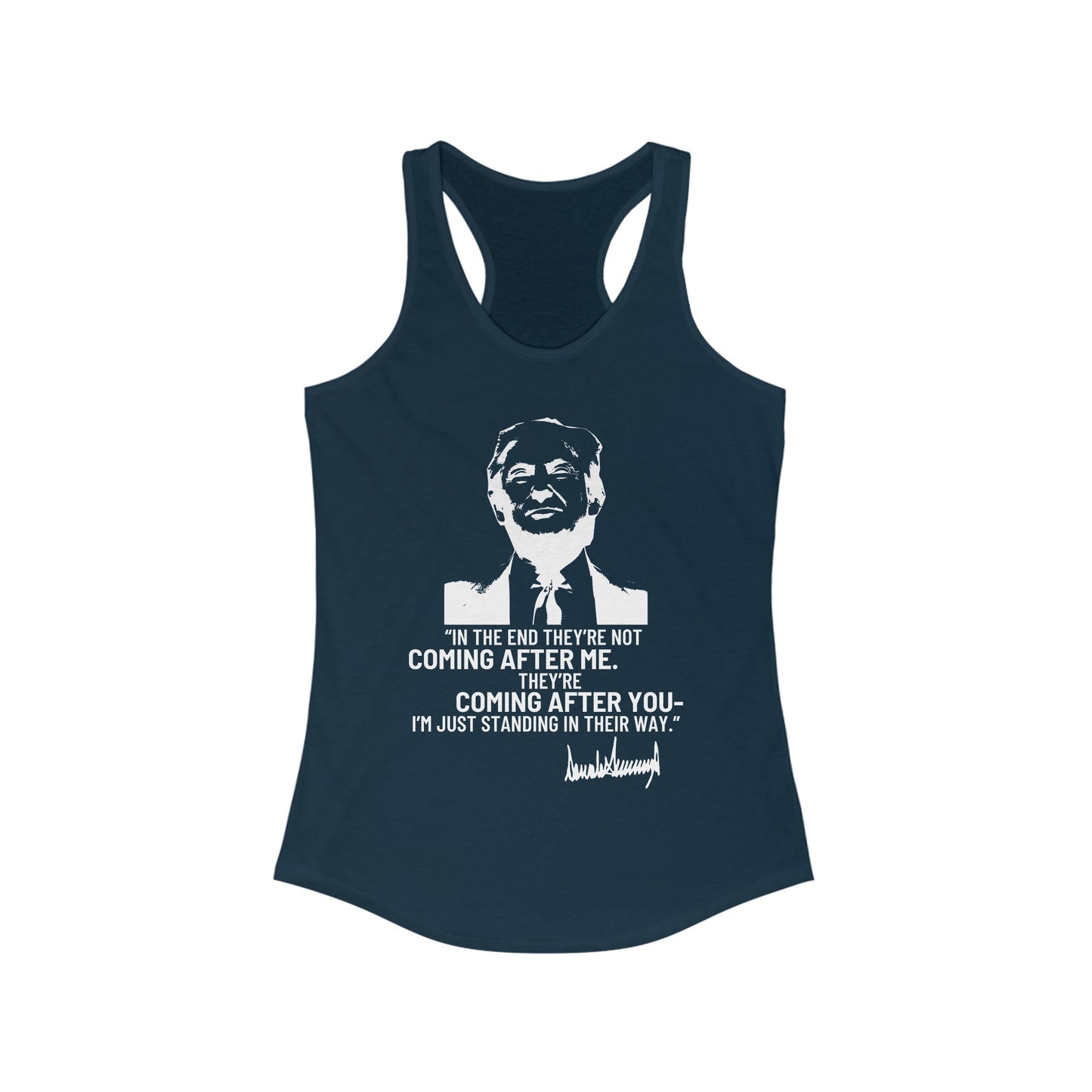 Trump They're Coming After You Women's Ideal Racerback Tank