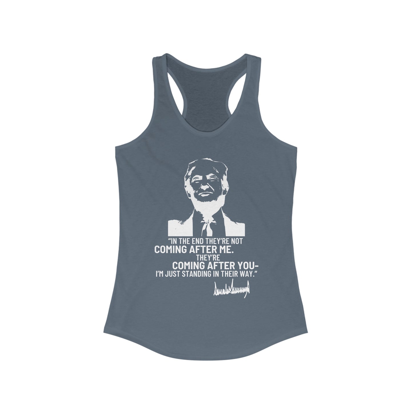 Trump They're Coming After You Women's Ideal Racerback Tank