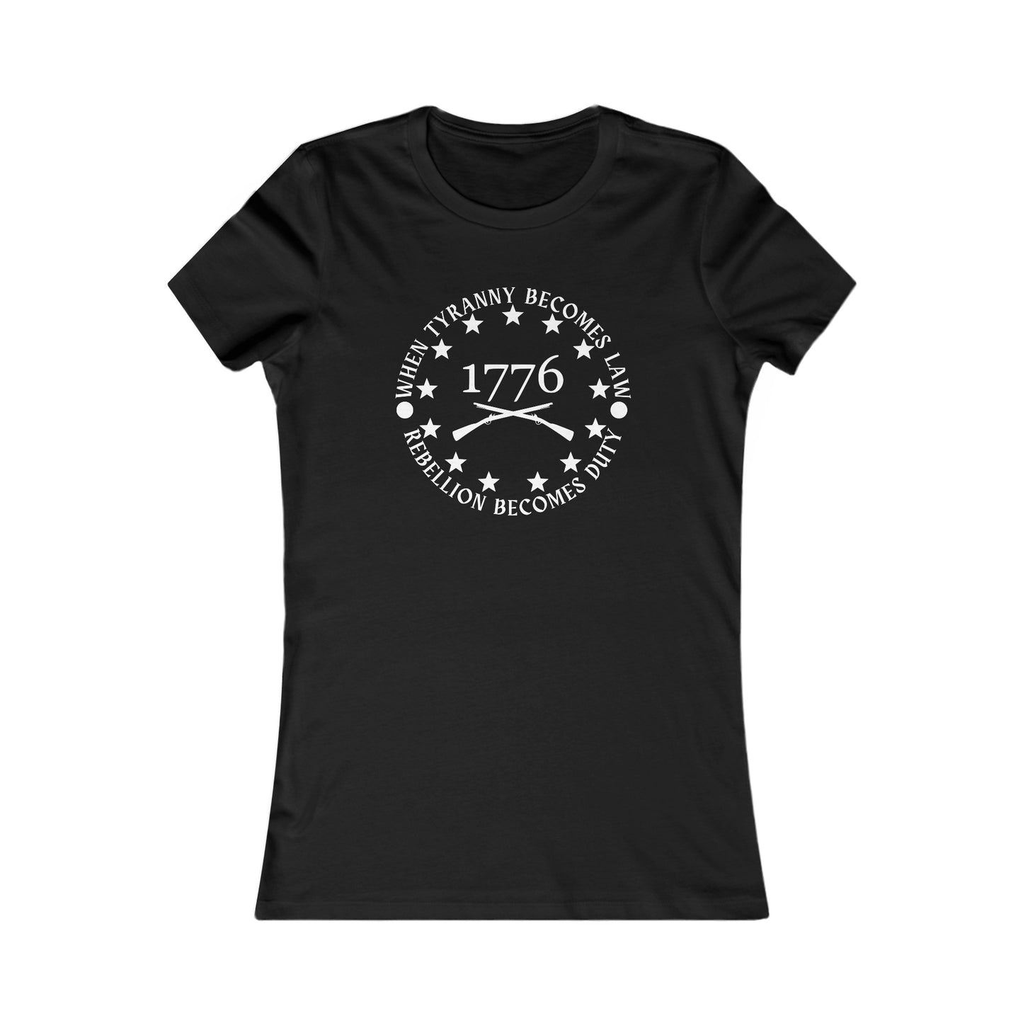 When Tyranny Becomes Law, Rebellion Becomes Duty Women's Favorite Tee