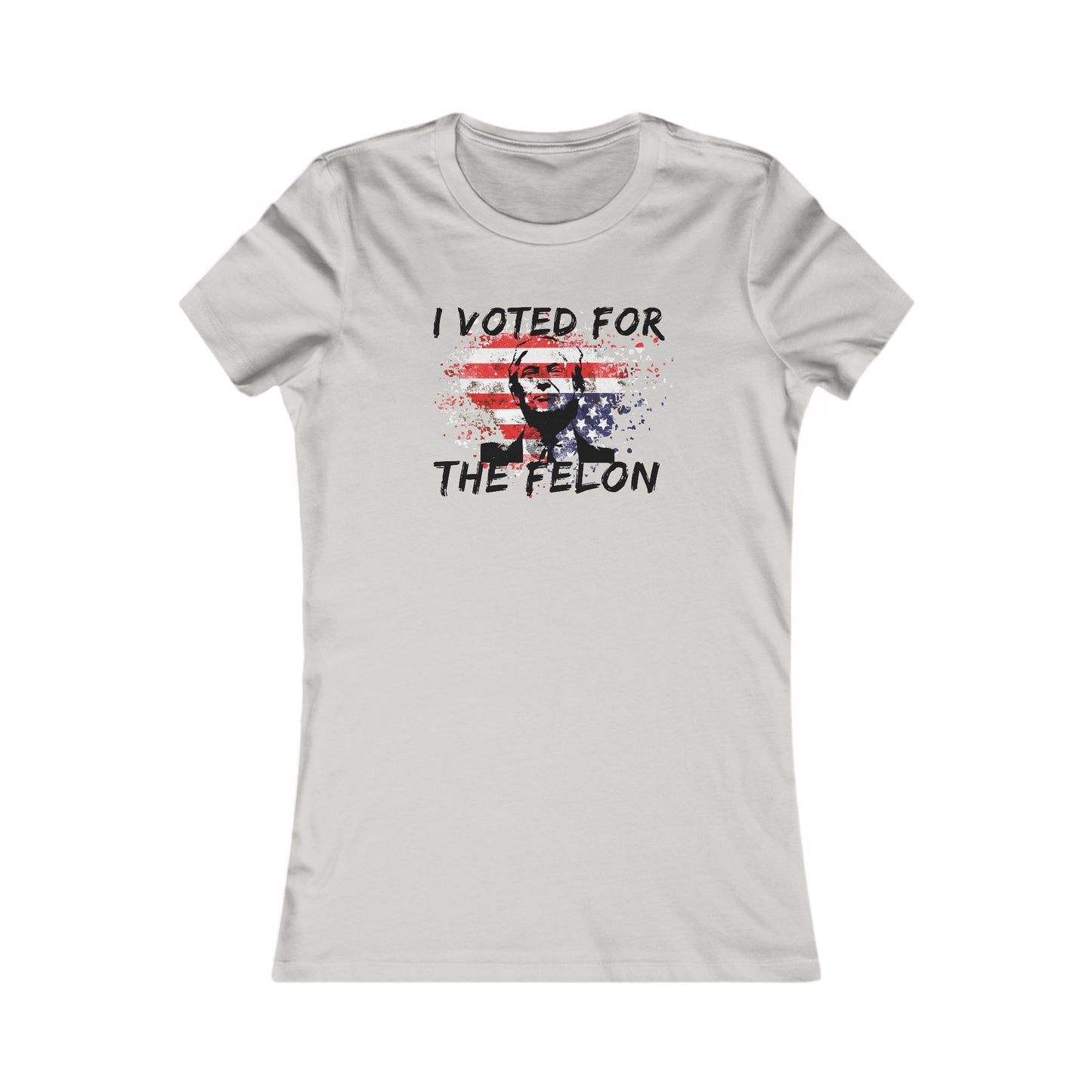 I Voted For the Felon Women's Favorite Tee