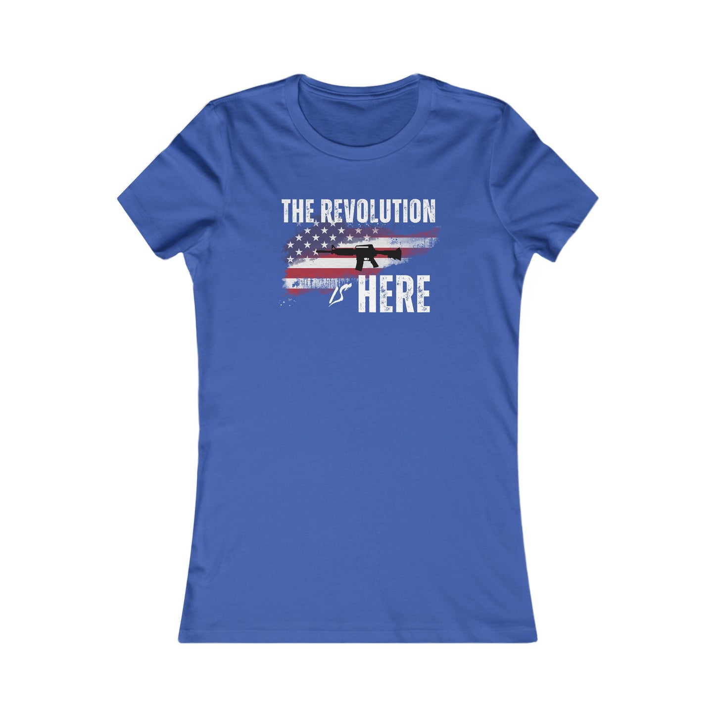 The Revolution is Here Women's Favorite Tee