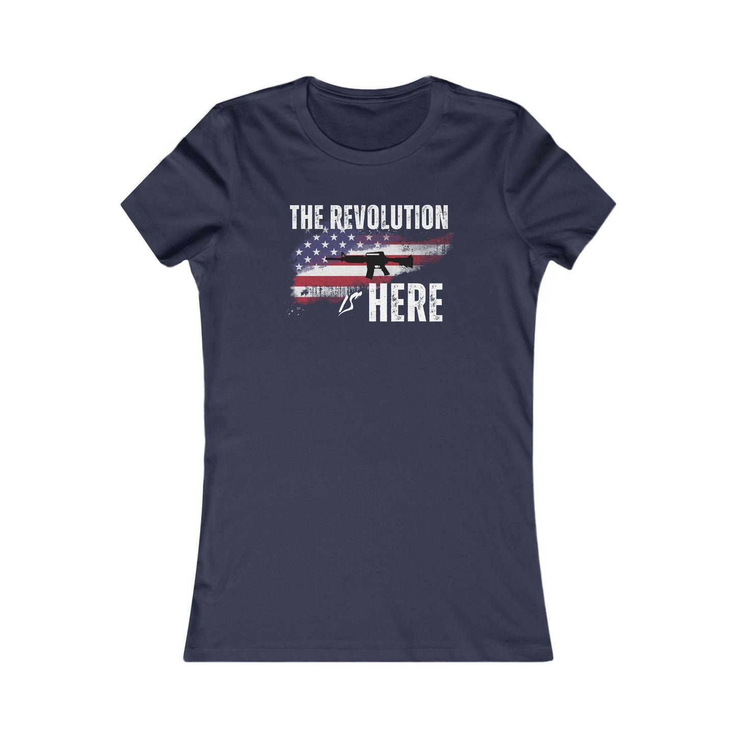 The Revolution is Here Women's Favorite Tee