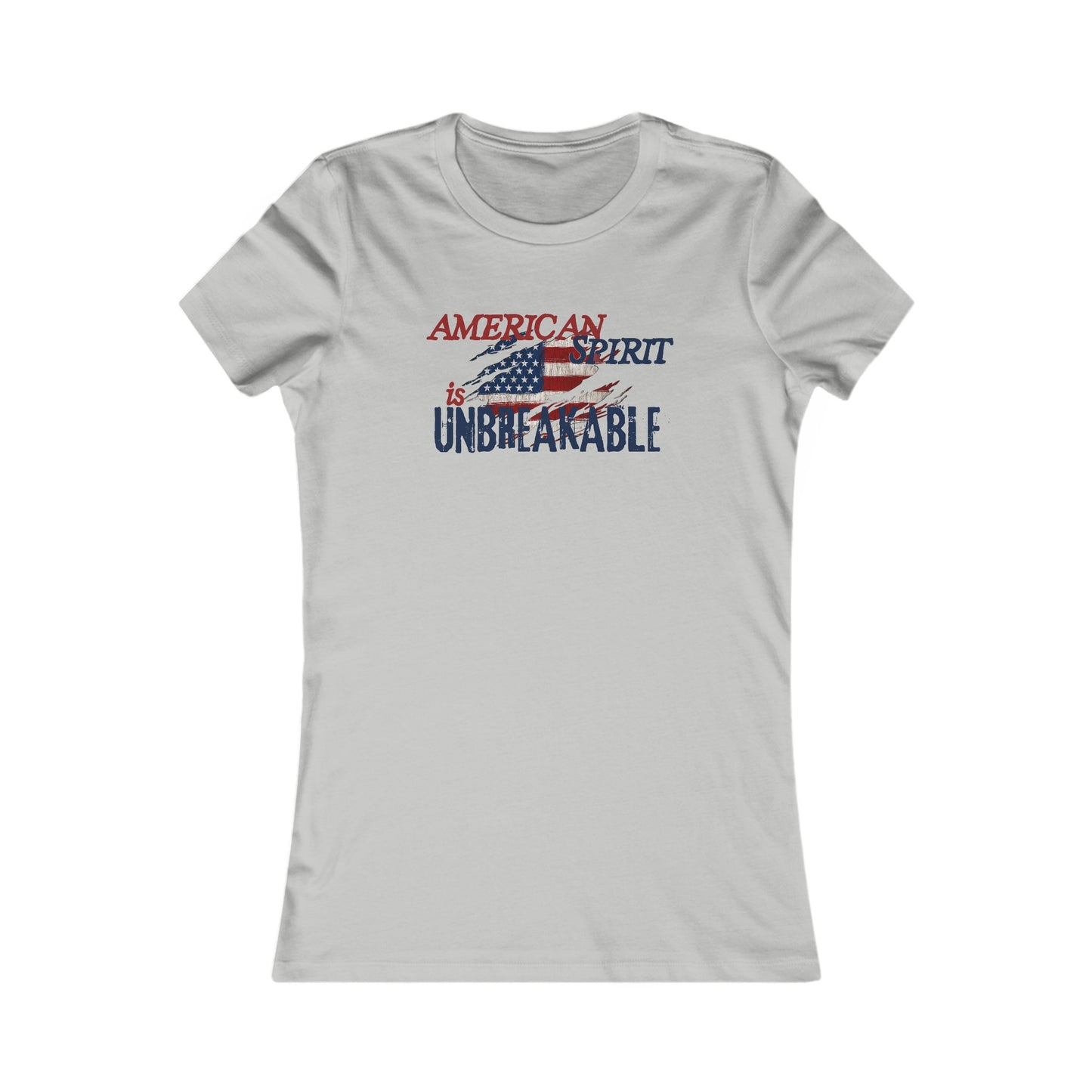 American Spirit is UNBREAKABLE Women's Favorite Tee