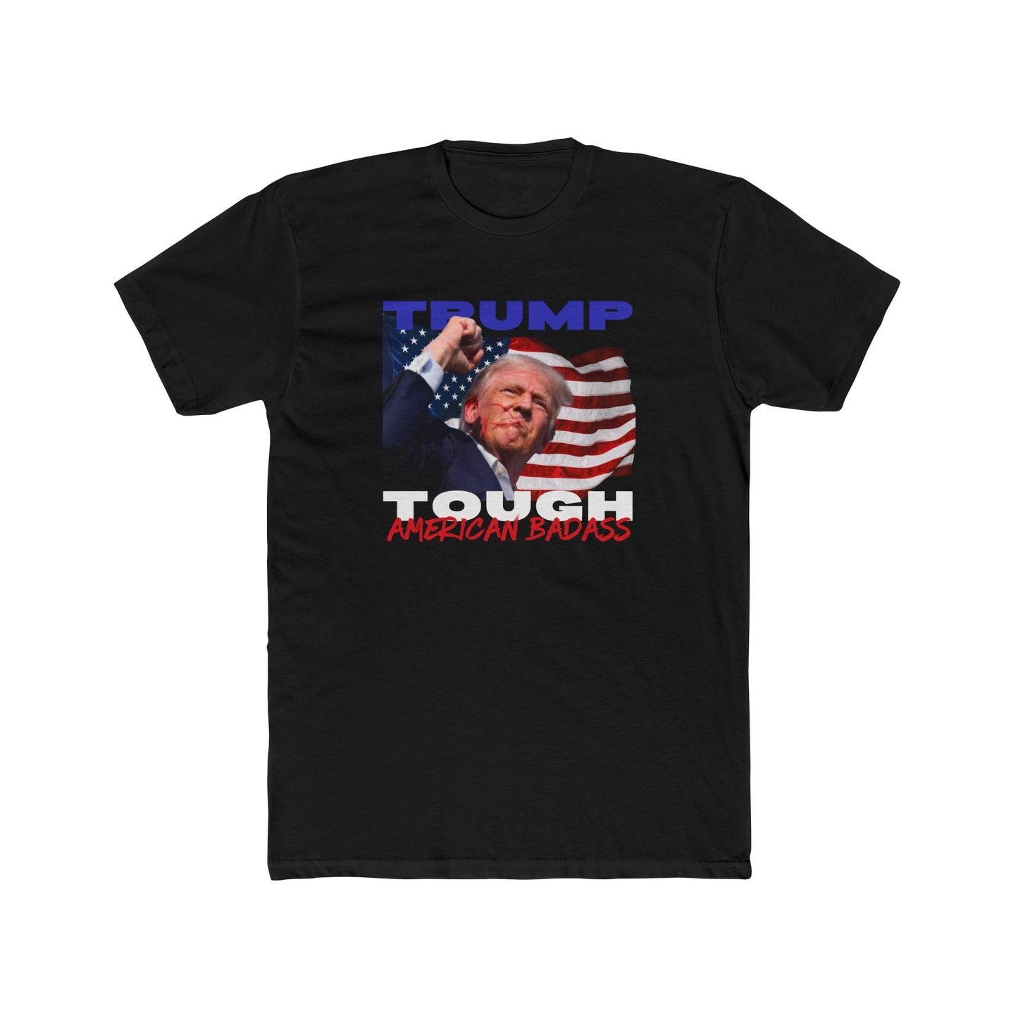 Trump Tough! American Badass Cotton Crew Tee