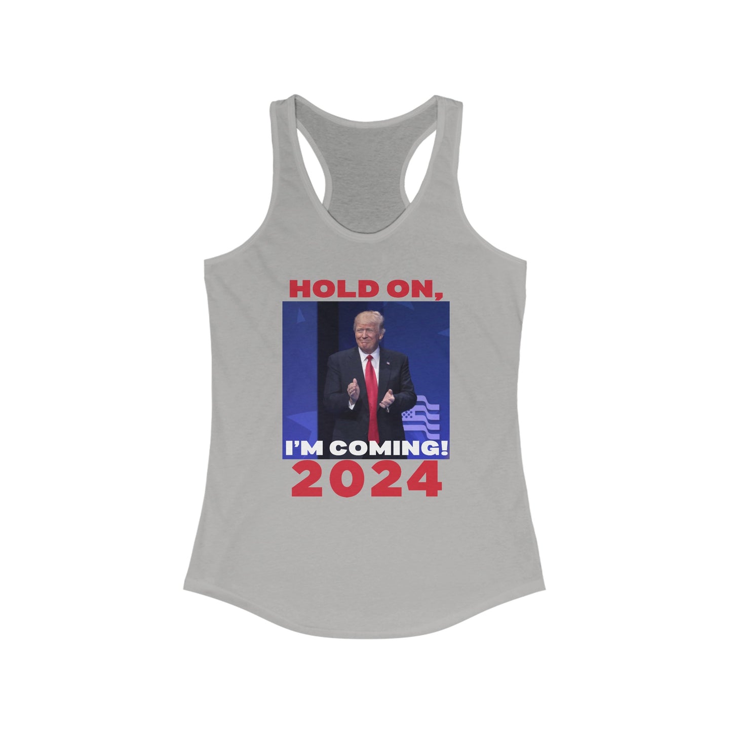 Trump: Hold On, I'm Coming, Women's Ideal Racerback Tank