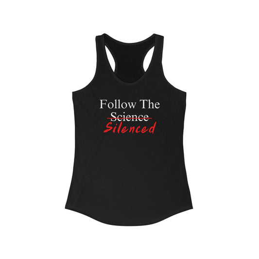 Follow The Silenced Women's Ideal Racerback Tank