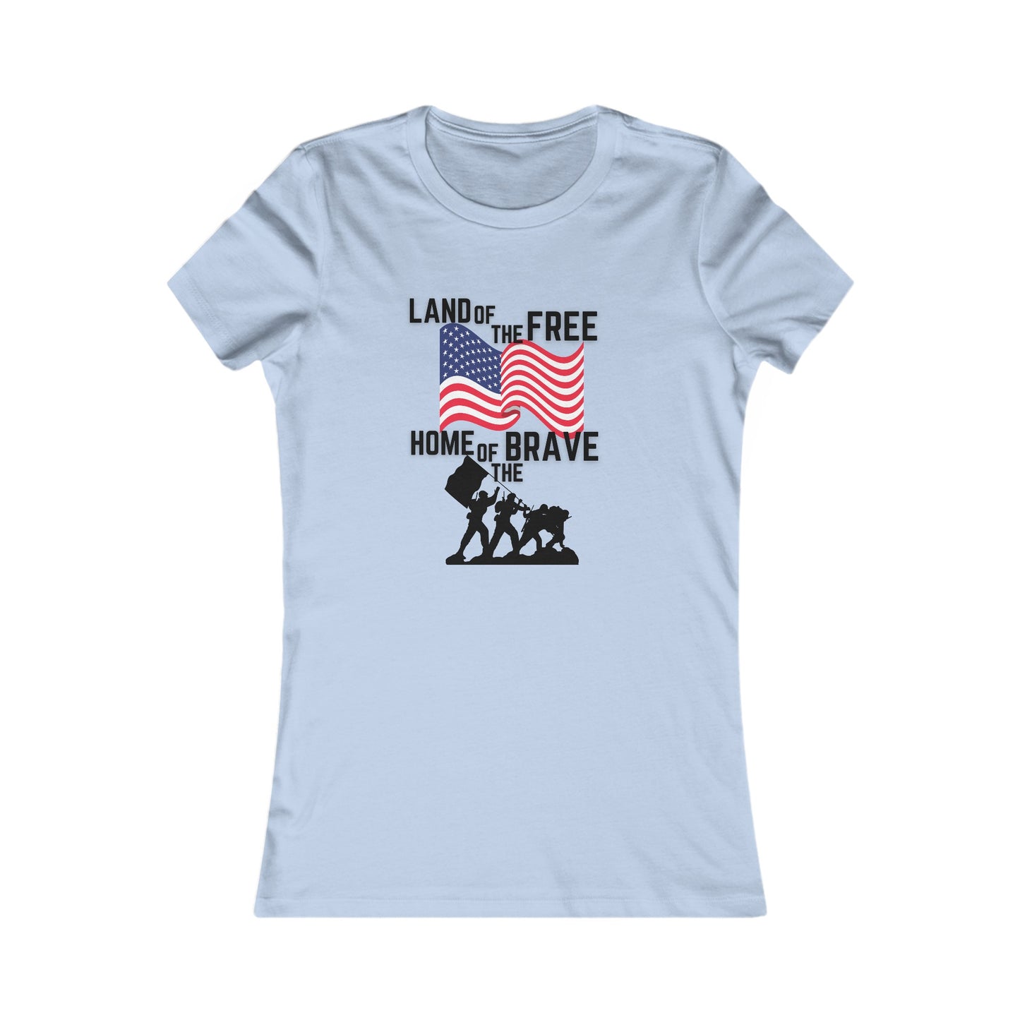 Land of the Free, Home of the Brave Women's Favorite Tee