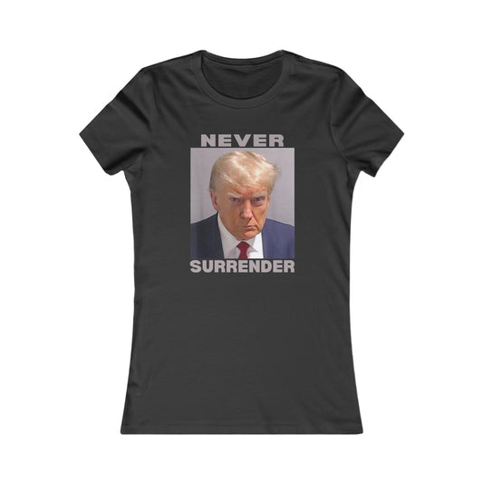 Trump Never Surrender Women's Favorite Tee