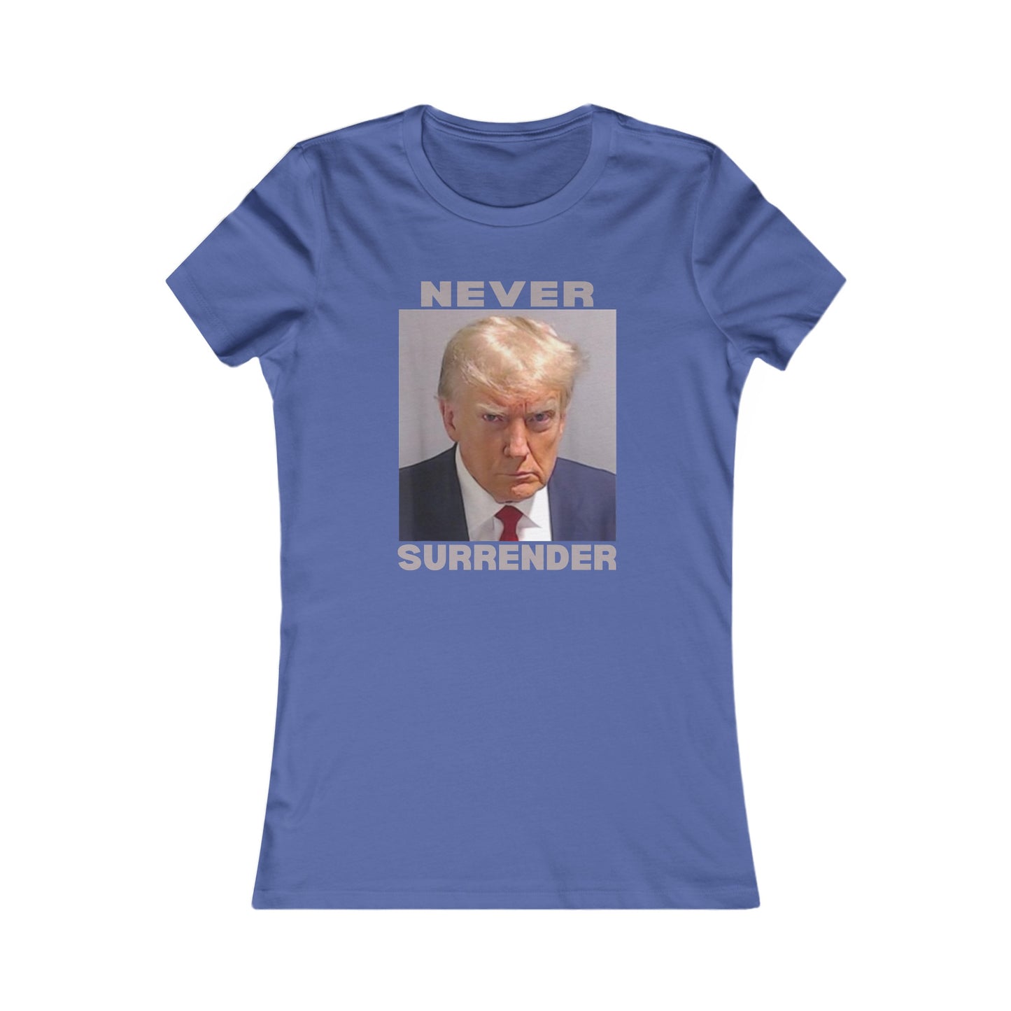 Trump Never Surrender Women's Favorite Tee