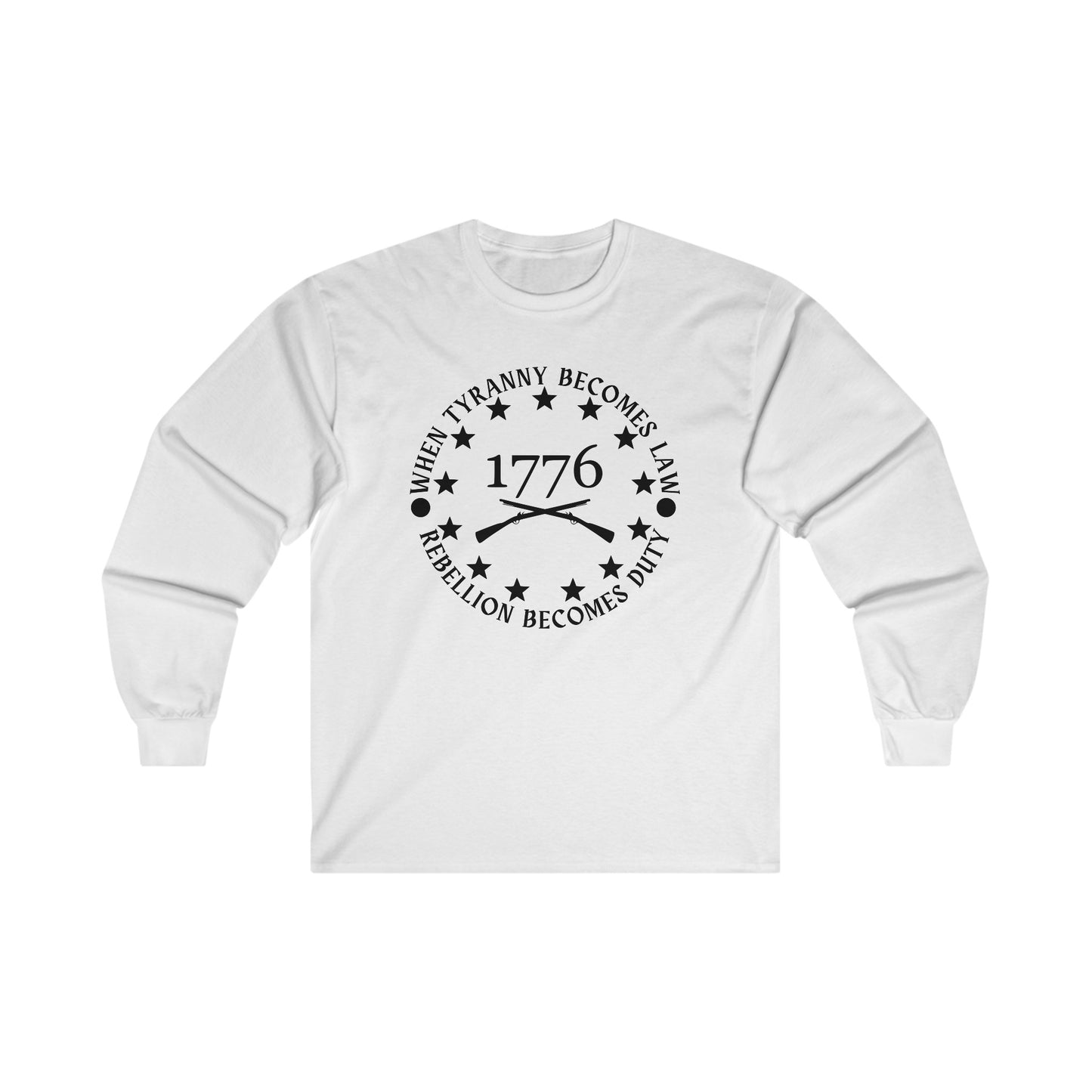 When Tyranny Becomes Law, Rebellion Becomes Duty Unisex Ultra Cotton Long Sleeve Tee