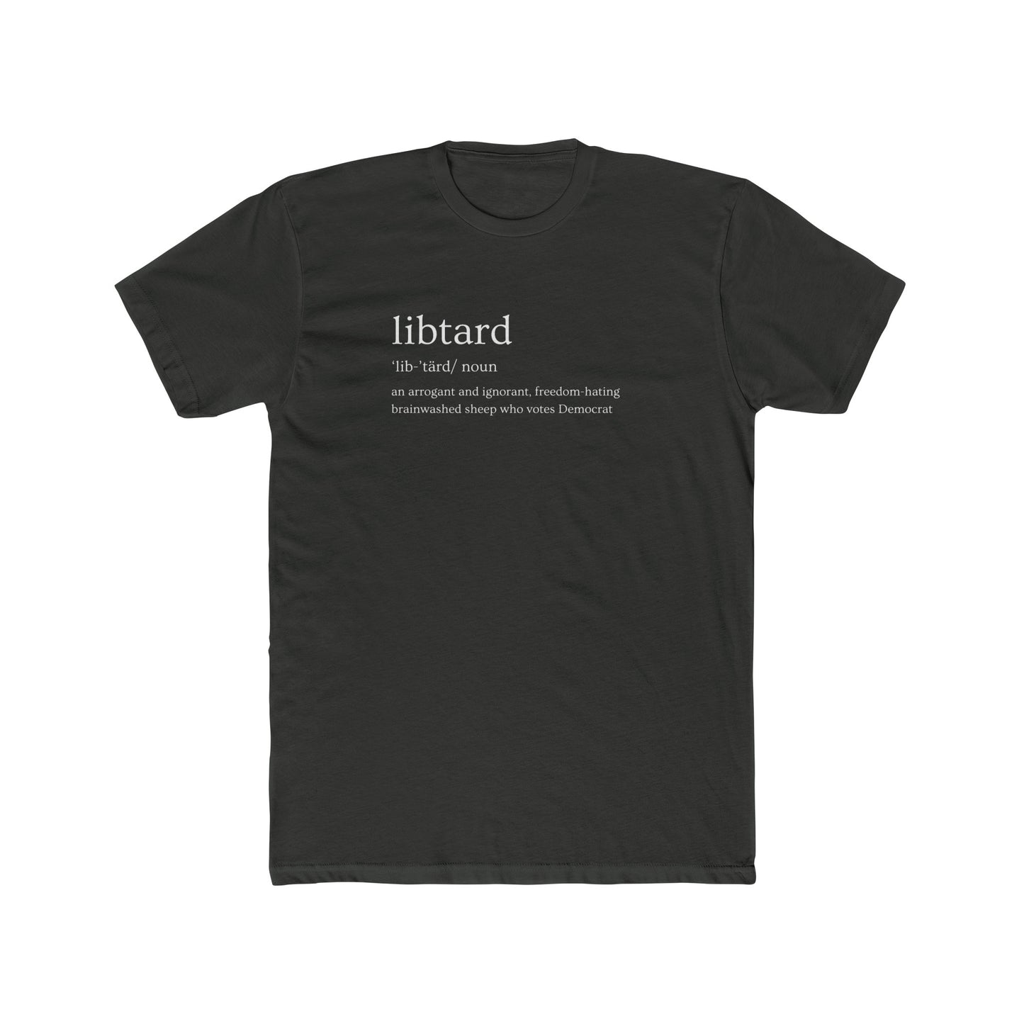 Libtard Definition Cotton Crew Tee