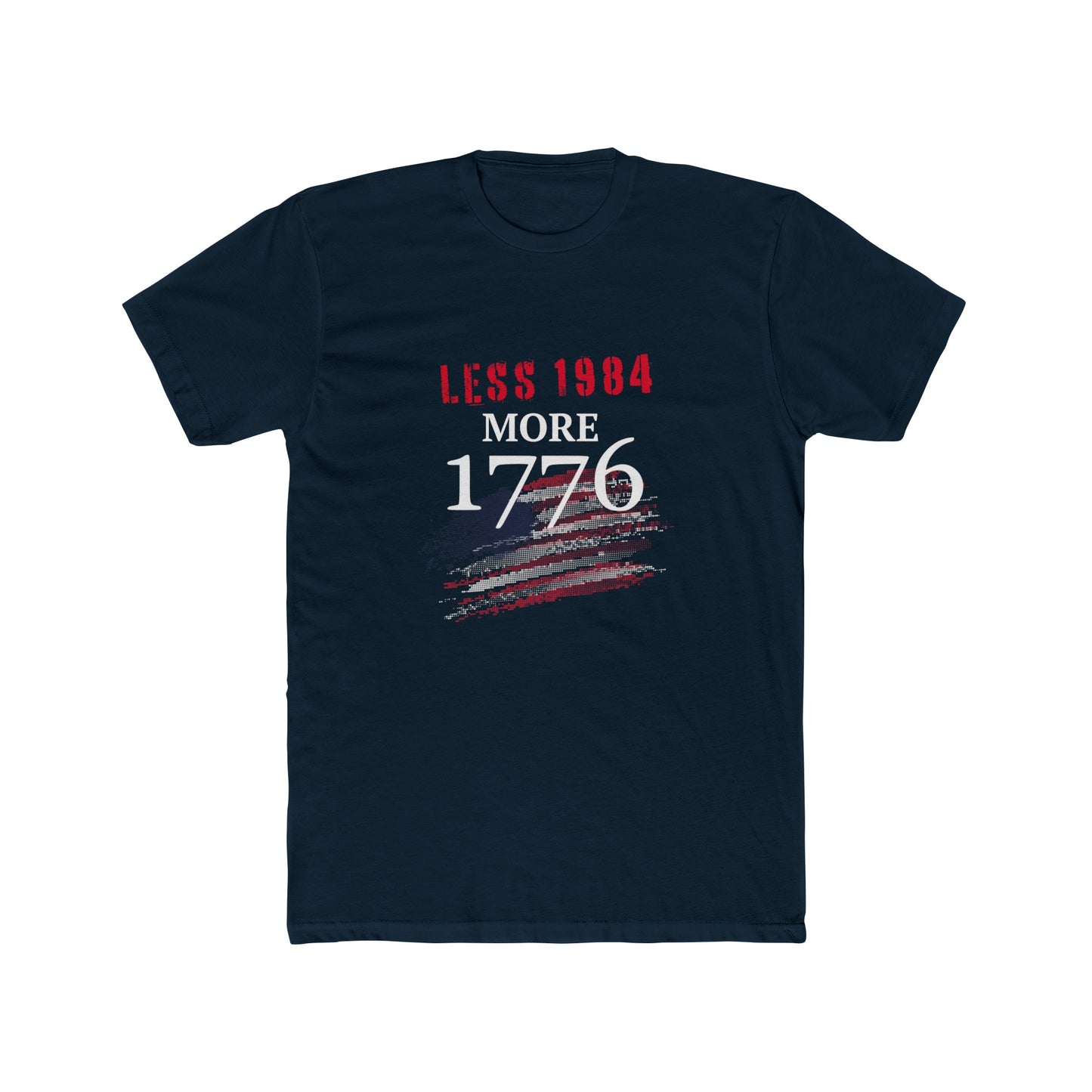 Less 1984, More 1776 Cotton Crew Tee