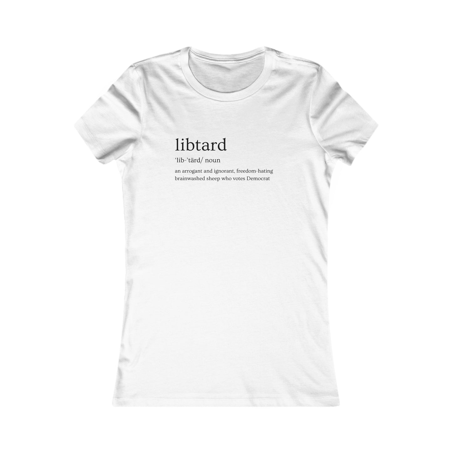 Libtard Definition Women's Favorite Tee