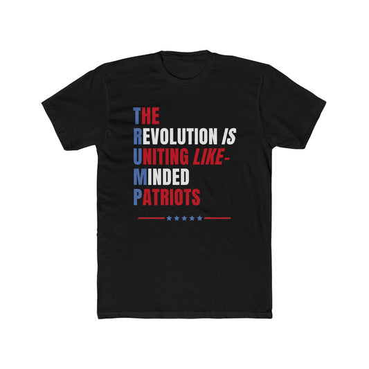 The Revolution is Uniting like-Minded Patriots Cotton Crew Tee