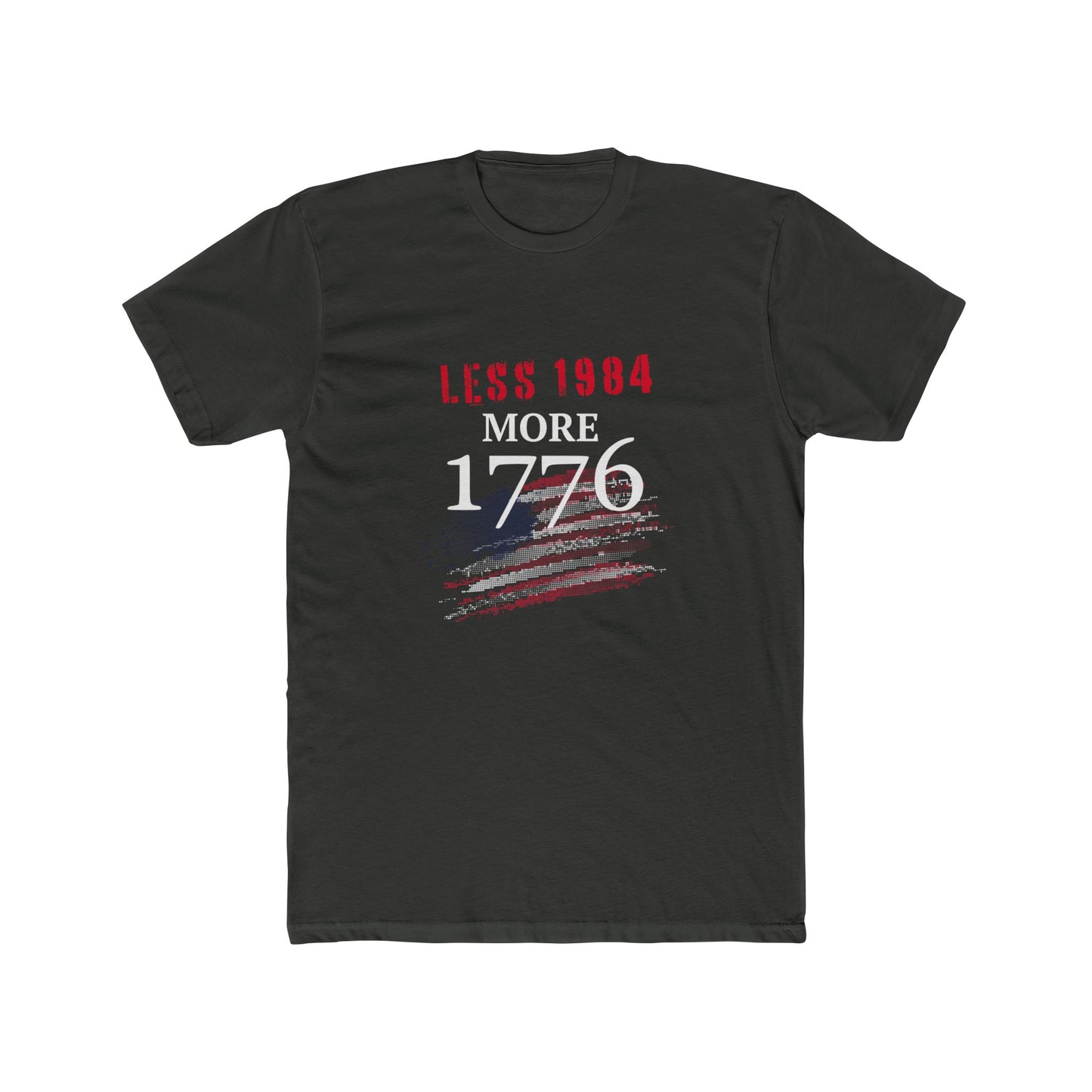 Less 1984, More 1776 Cotton Crew Tee