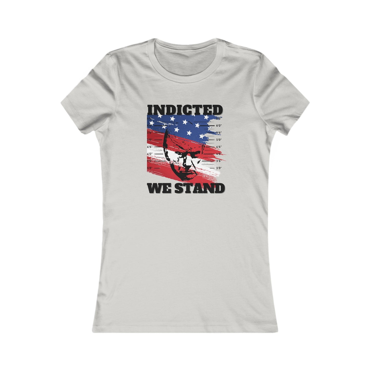 Trump Mugshot, Indicted We Stand Women's Favorite Tee