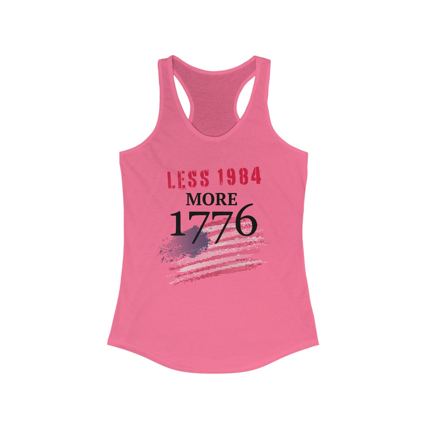 Less 1984, More 1776 Women's Ideal Racerback Tank