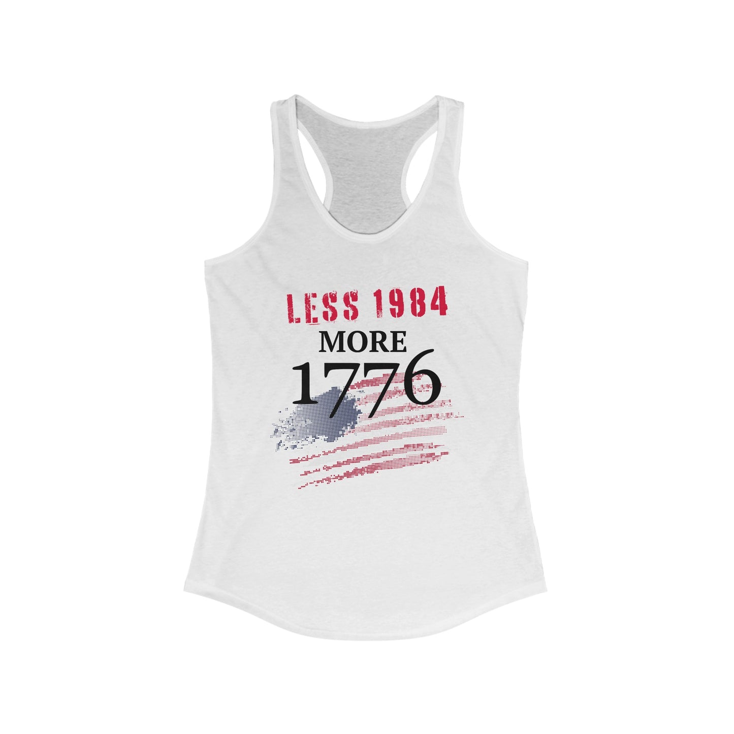 Less 1984, More 1776 Women's Ideal Racerback Tank