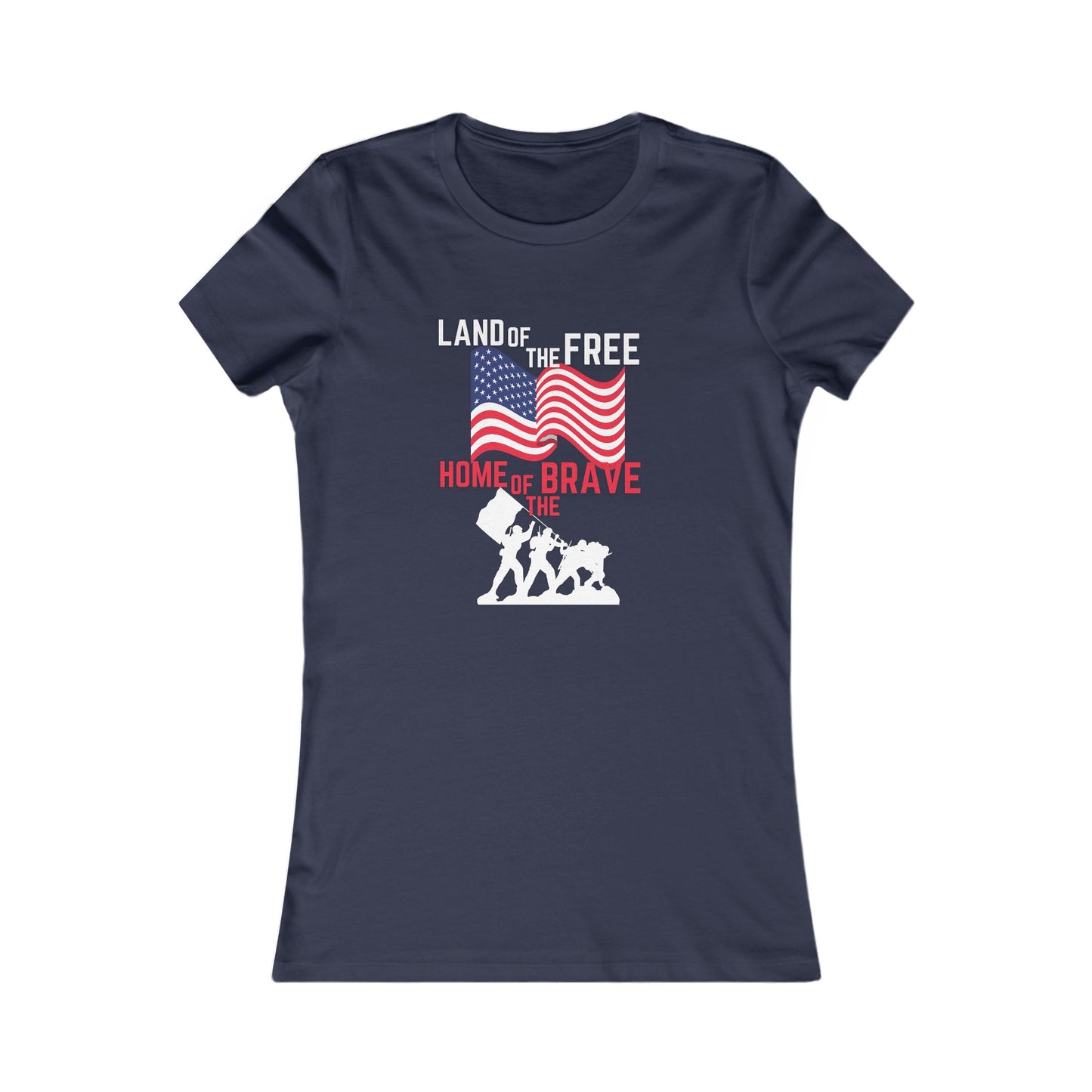 Land of the Free, Home of the Brave Women's Favorite Tee