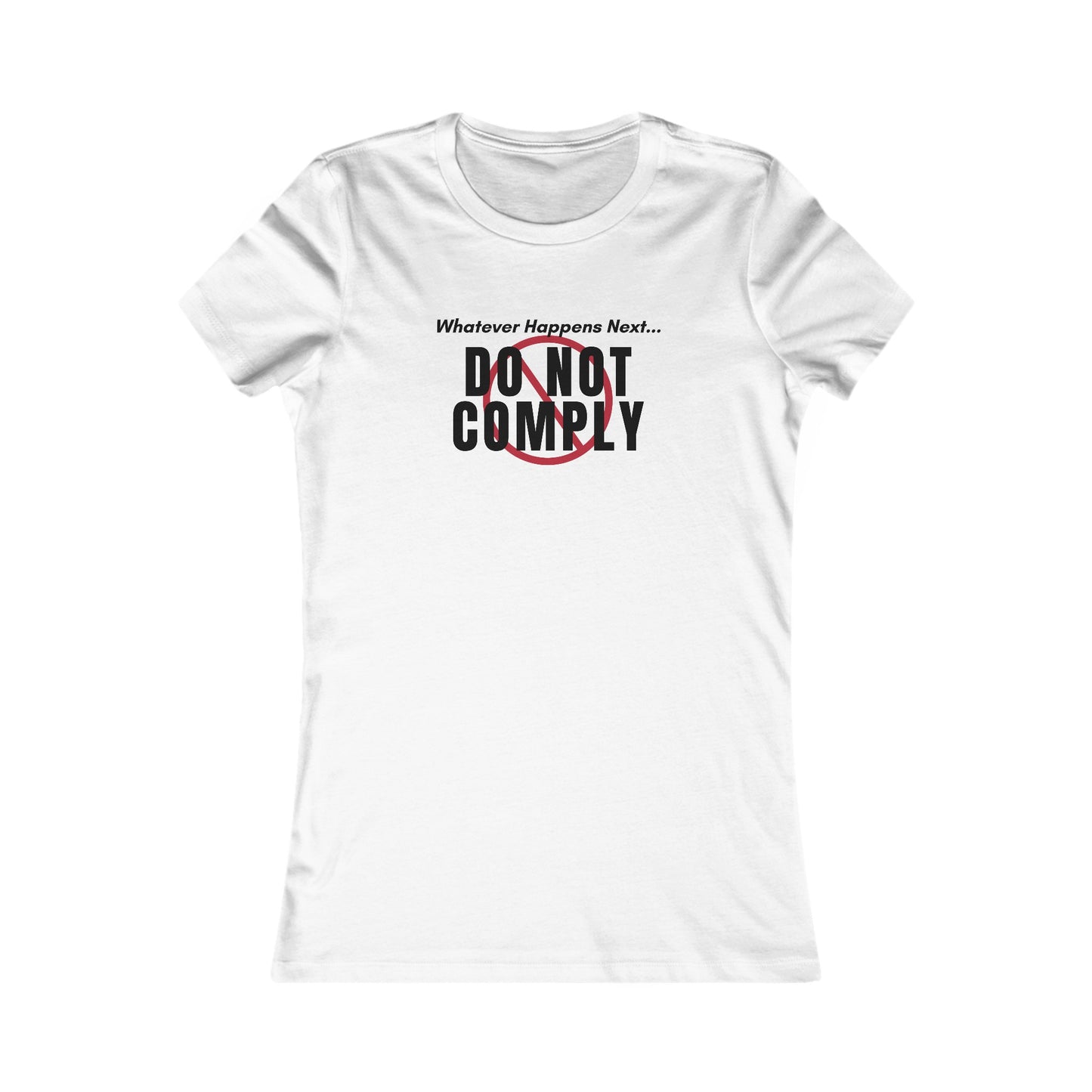 Do Not Comply Women's Favorite Tee