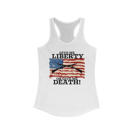 Give Me Liberty or Give Me Death Women's Ideal Racerback Tank